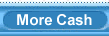 More Cash